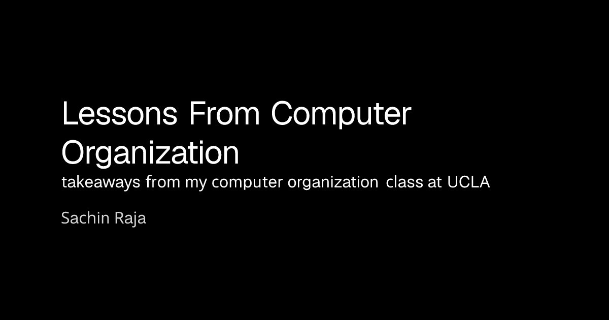 Lessons From Computer Organization